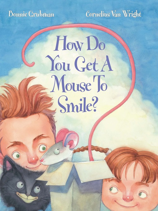 Title details for How Do You Get a Mouse To Smile? by Bonnie Grubman - Available